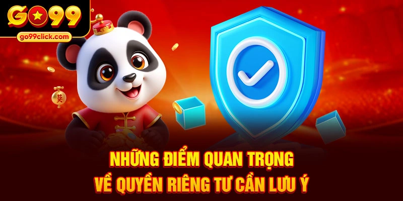 Những điểm quan trọng về quyền riêng tư cần lưu ý